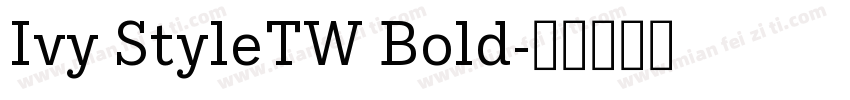 Ivy StyleTW Bold字体转换